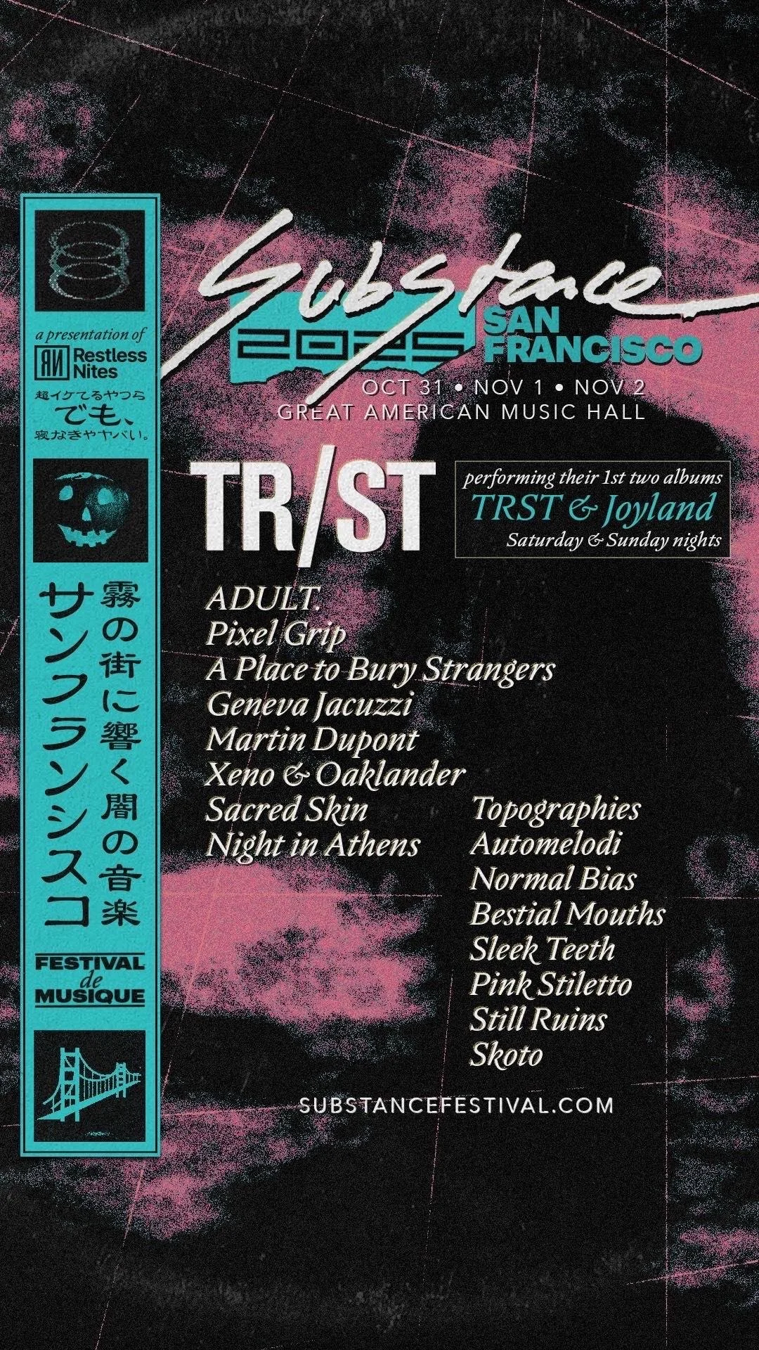 SUBSTANCE FEST 2025: TR/ST + MORE