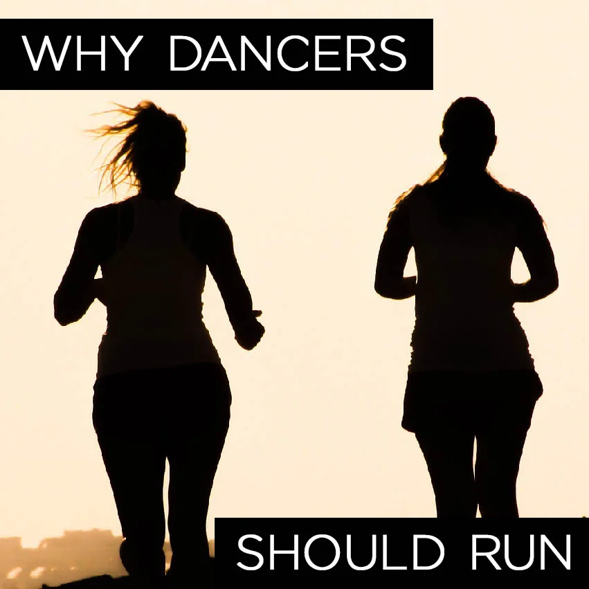 Dancers should try running. Here are 3 reasons why.