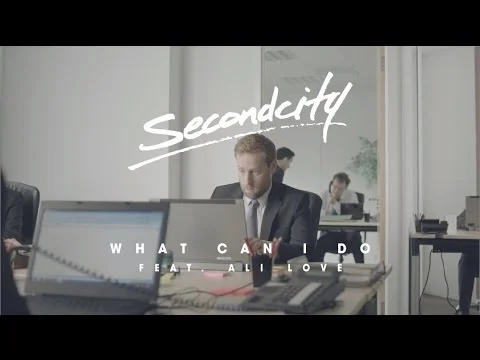 Secondcity feat Ali Love - 'What Can I Do' (Official Video)