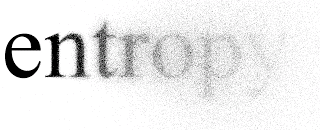 Fighting Entropy