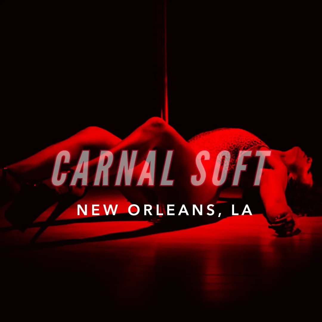 CARNAL SOFT // In Person (New Orleans, LA) Central Time 