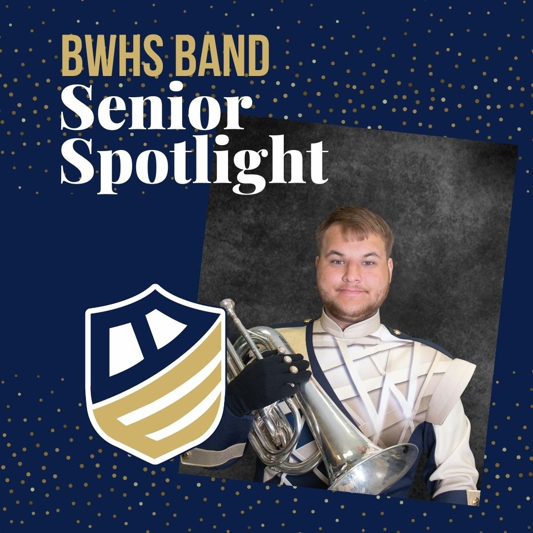 Our final senior to celebrate is is Nicholas Williams.  Nick has been a member of the marching band for 4 years in the low brass section, playing both the Trombone and Baritone.  After graduation, he plans to attend the University to study theater an