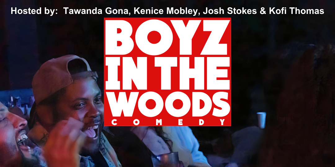 Boyz in the Woods Comedy