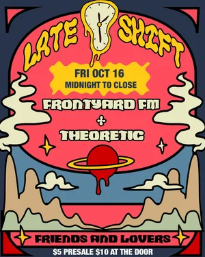 Late Shift: Frontyard FM + Theoretic at Friends and Lovers