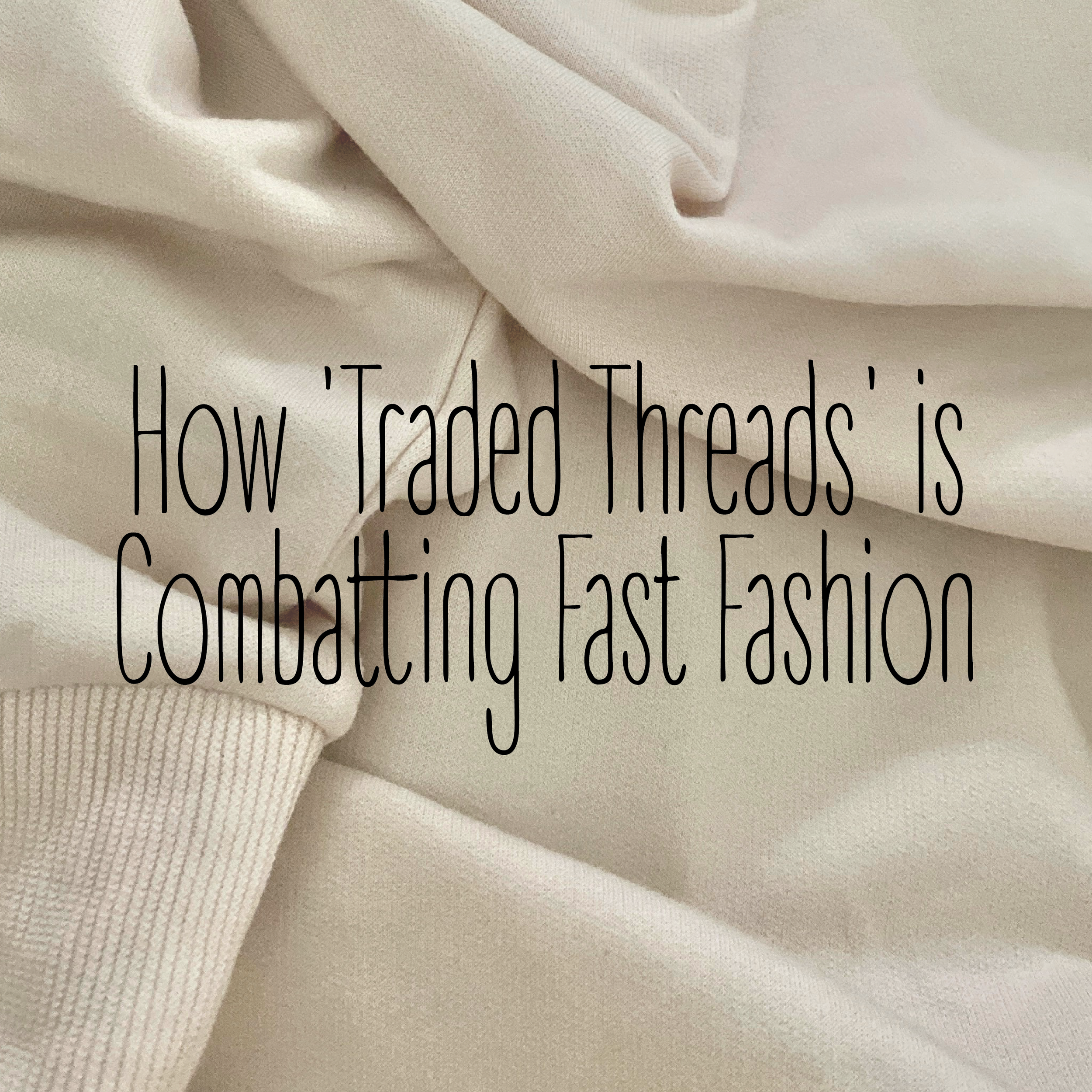 How Traded Threads is Combating Fast Fashion
