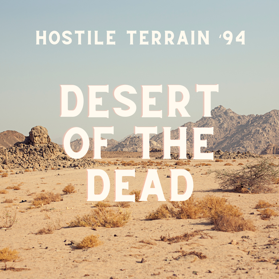 Hostile Terrain '94: Desert of the Dead