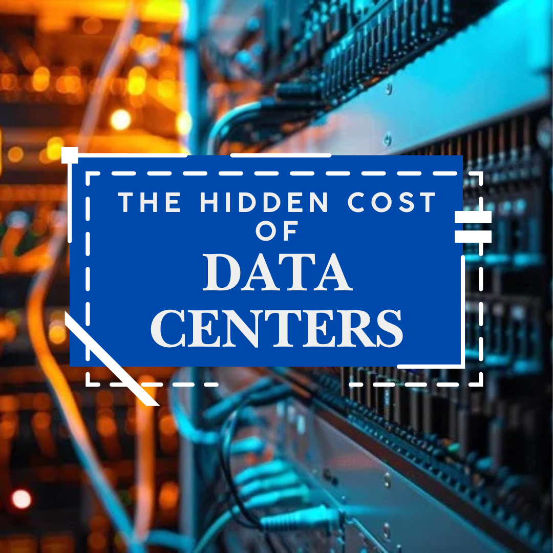 The Hidden Cost of Data Centers
