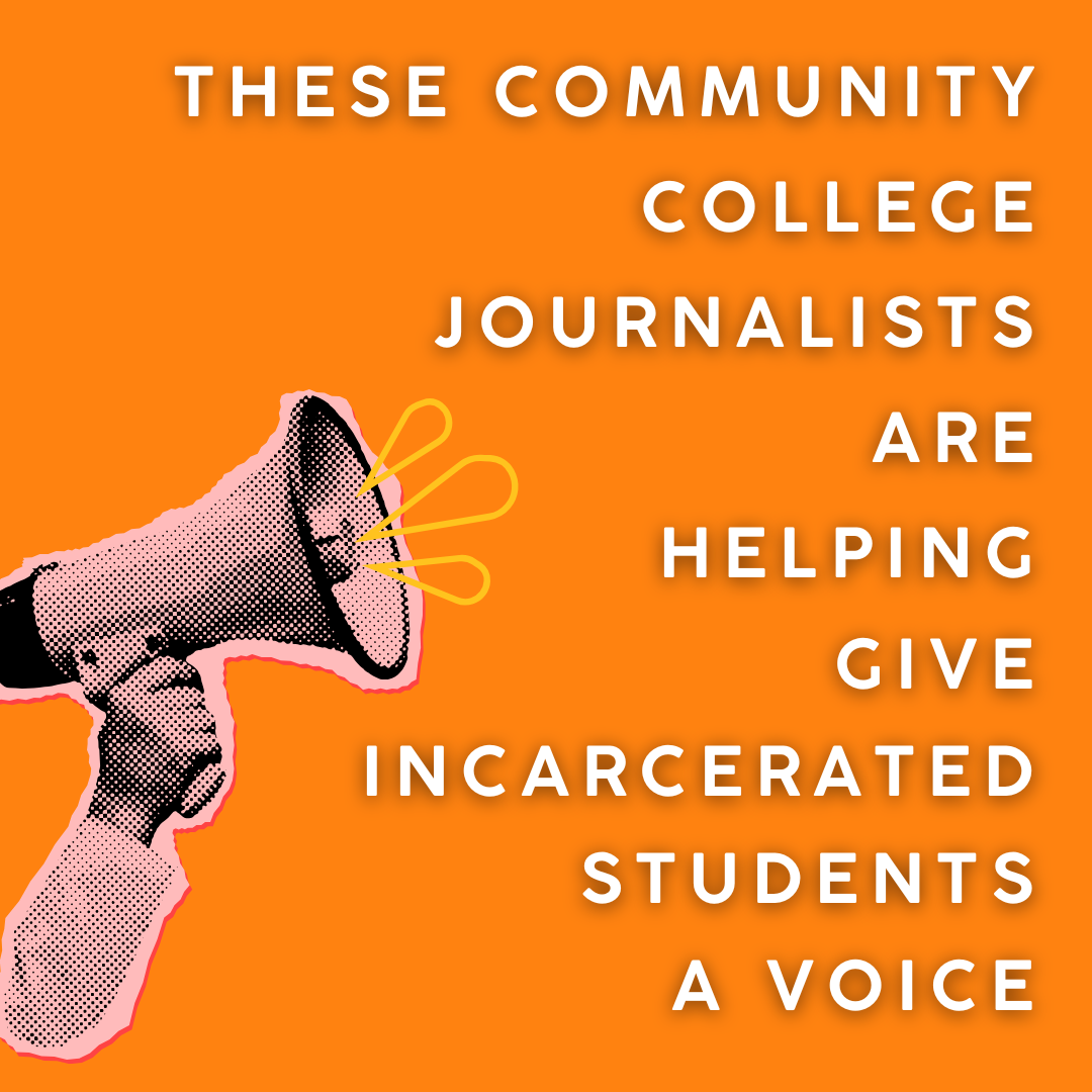 These community college journalists are helping give incarcerated students a voice
