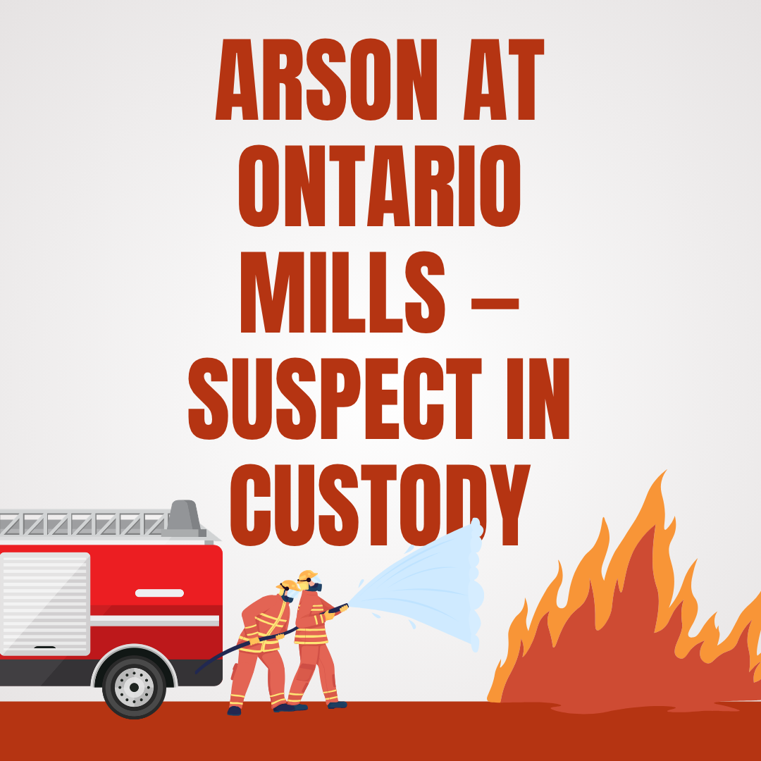 Arson at Ontario Mills — Suspect in Custody