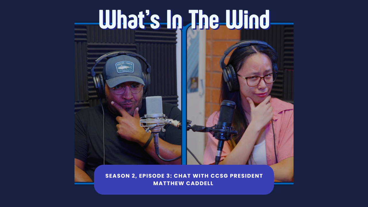 What’s in the Wind Season 2, Episode 3: Chat with CCSG President Matthew Caddell