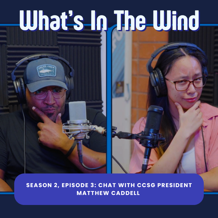 What’s in the Wind Season 2, Episode 3: Chat with CCSG President Matthew Caddell