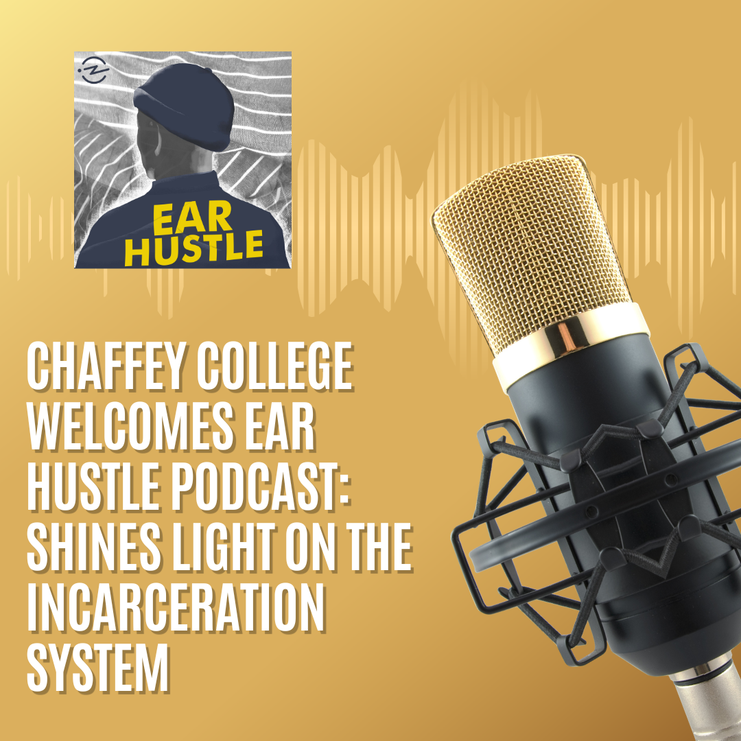 Chaffey College Welcomes Ear Hustle Podcast: Shines Light on the Incarceration System