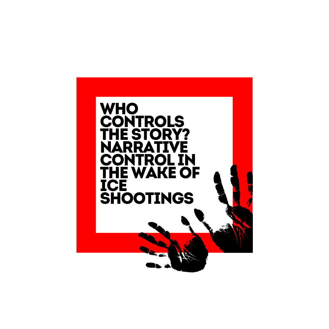 Who Controls The Story? Narrative Control in The Wake of ICE Shootings