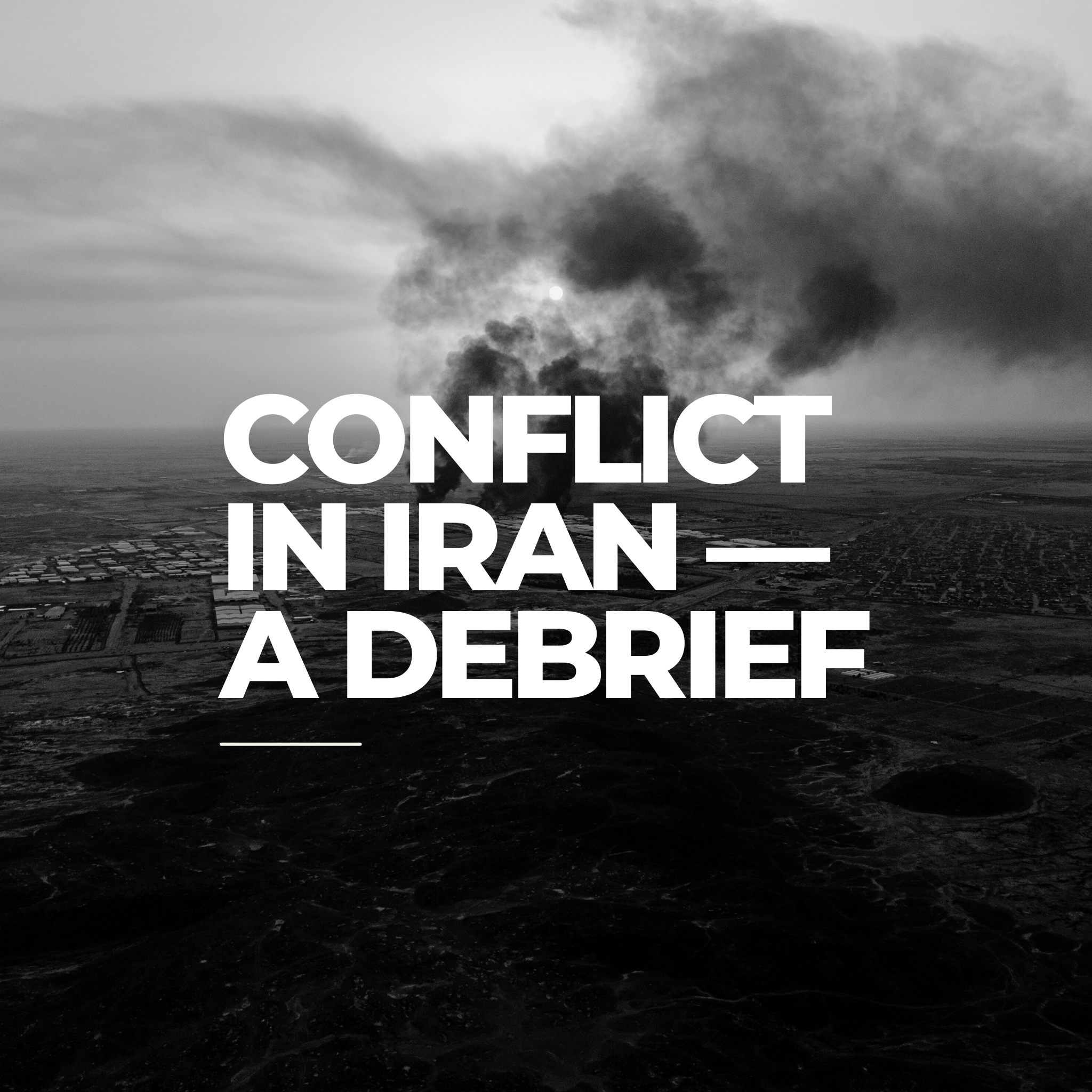 Conflict in Iran — a Debrief