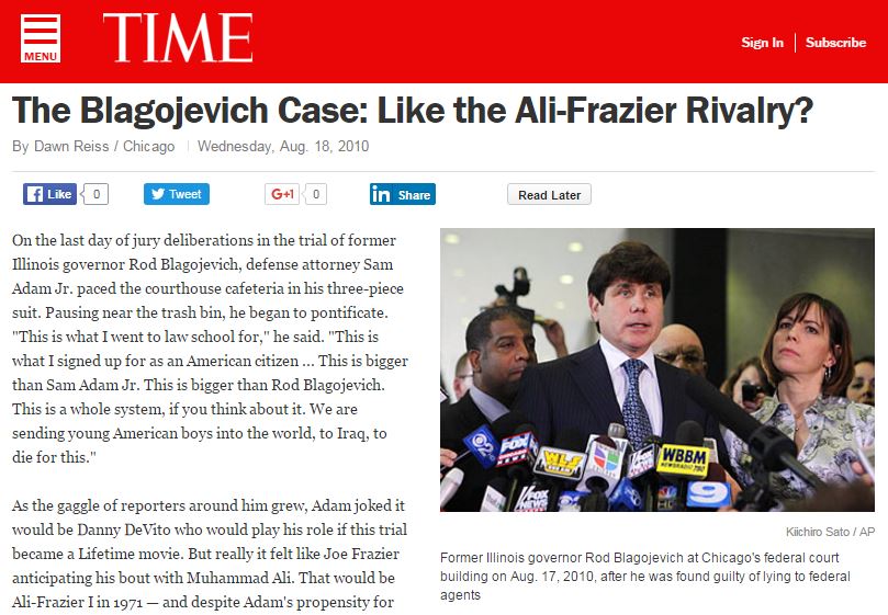 Narrative story that won a Peter Lisagor Award for "Best Breaking News Online." On the last day of jury deliberations in the trial of former Illinois governor Rod Blagojevich, defense attorney Sam Adam Jr. paced the courthouse cafeteria in his threepiece suit. Pausing near the trash bin, he began to pontificate. "This is what I went to law school for," he said. "This is what I signed up for as an American citizen ... This is bigger than Sam Adam Jr. This is bigger than Rod Blagojevich. This is a whole system, if you think about it. We are sending young American boys into the world, to Iraq, to die for this."