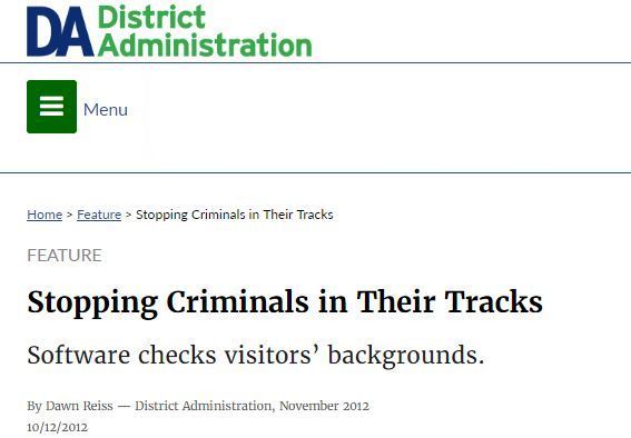 Visitor management programs and software are a growing trend in K12 schools, according to Chuck Hibbert, a national school security consultant and the retired director of security for Wayne Township Schools in Indianapolis. In some districts, schools are using additional software that checks visitors against sexual predator and/or criminal databases. 