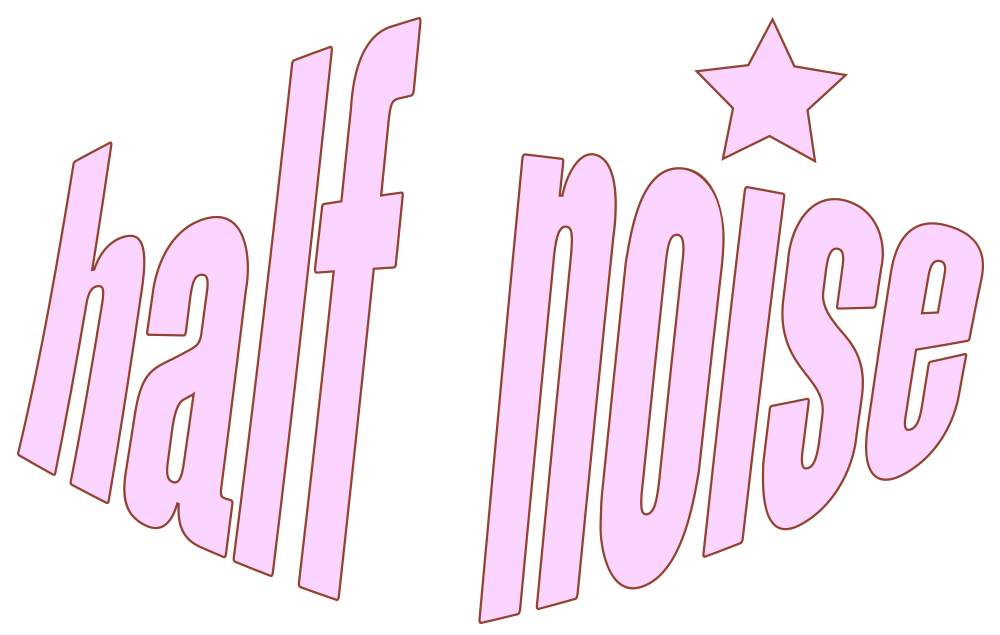 half noise