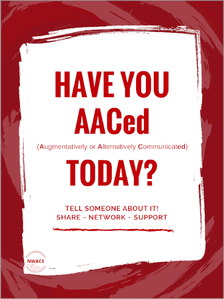 Have You AACed (Augmentatively or Alternatively Communicated) Today? Tell someone about it! Share ~ Network ~ Support