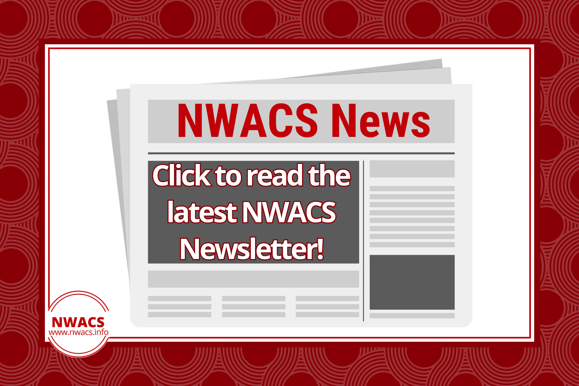 NWACS Newsletter (click to read the latest edition)