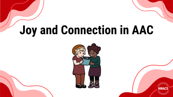 Joy and Connection in AAC