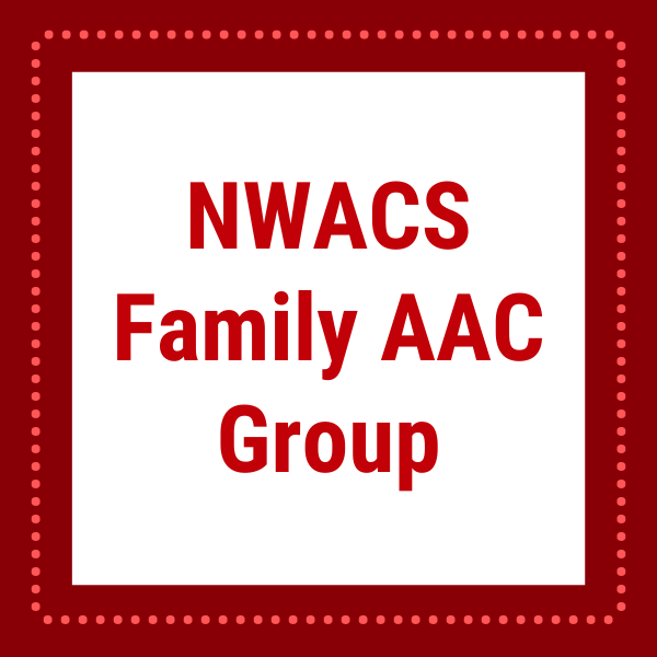 NWACS - AAC Information and Supports for Parents, Guardians, & Caregivers