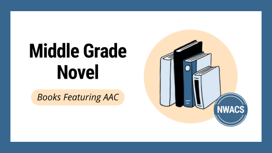books featuring AAC: middle grade novel