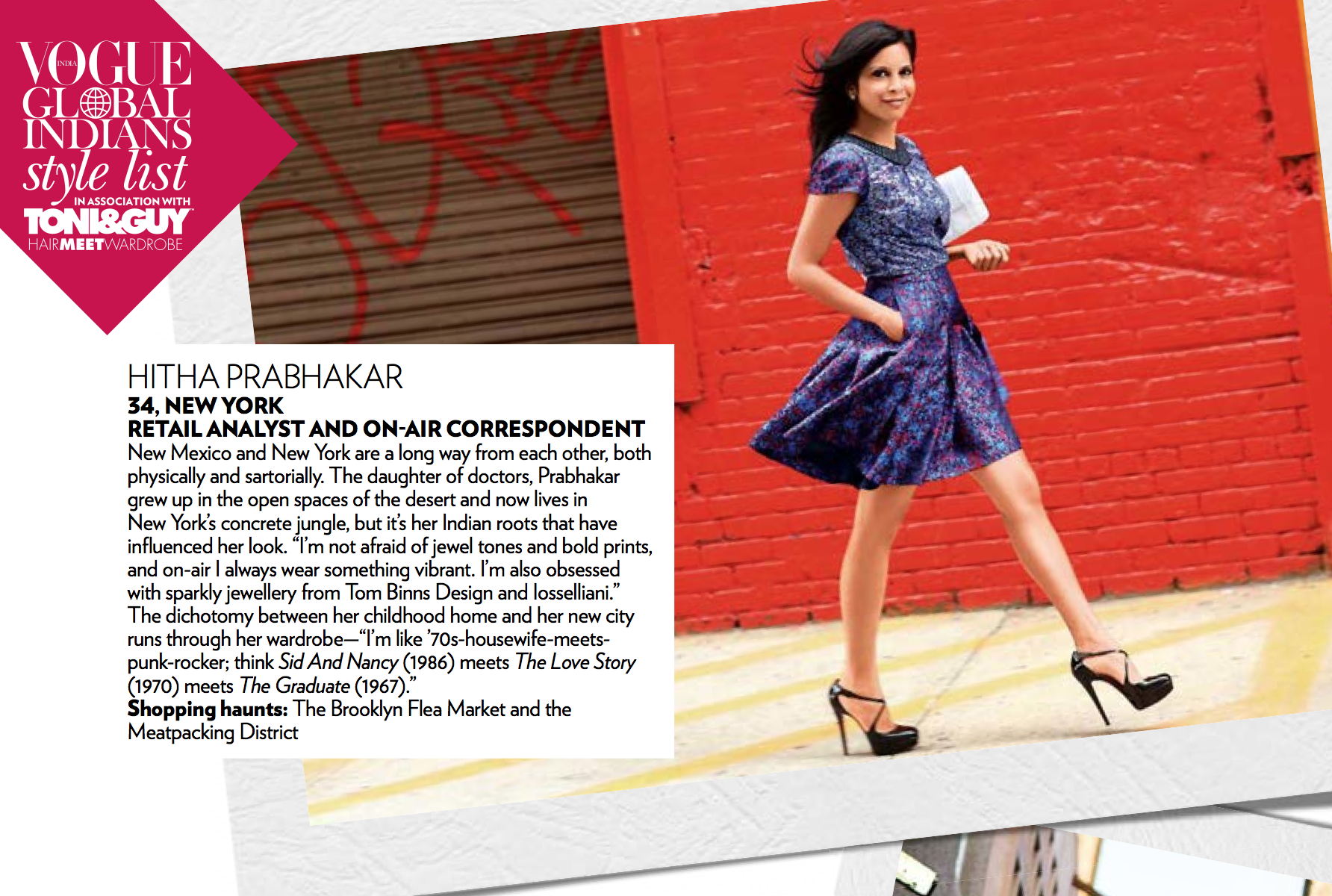 Hitha Herzog in a floral purple dress and patent Louboutins. Copy reads: Hitha Prabhakar, 34, New York Retail Analyst and On-air Correspondent. New Mexico and New York are a long way from each other, both physically and sartorially. The daughter of doctors, Prabhakar grew up in the open spaces of the desert and now lives in New York's concrete jungle, but it's her Indian roots that have influenced her look. "I'm not afraid of jewel tones and bold prints, and on-air I always wear something vibrant. I'm also obsessed with sparkly jewelry from Tom Binns Design and Iosselliari." The dichotomy between her childhood home and her new city runs through her wardrobe—"I'm like 70s housewife-meets-punk-rocker; think Sid and Nancy (1986) meets The Love Story (1970) meets The Graduate (1967)." Shopping haunts: The Brooklyn Flea Market and the Meatpacking District.