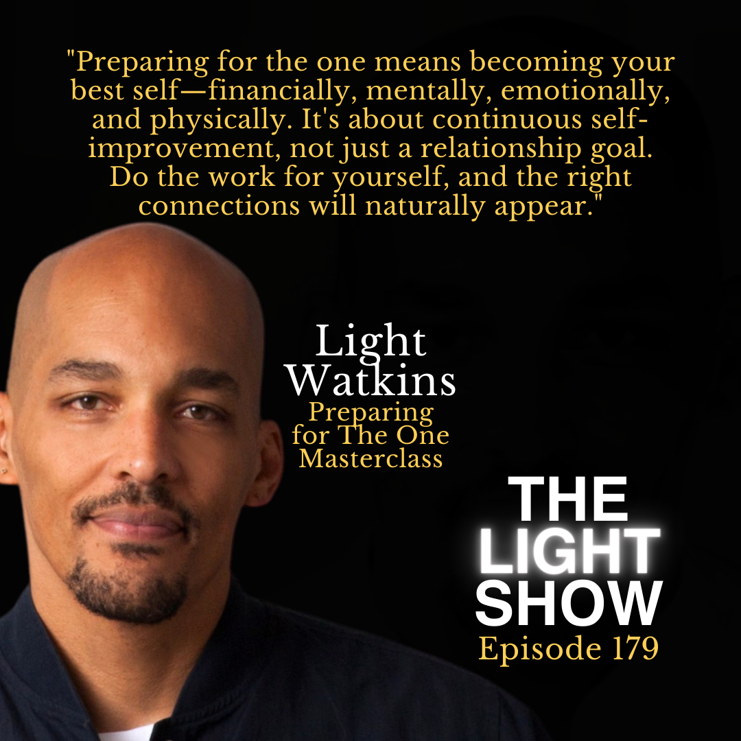 Ep 179: Preparing for The One Masterclass with Light Watkins