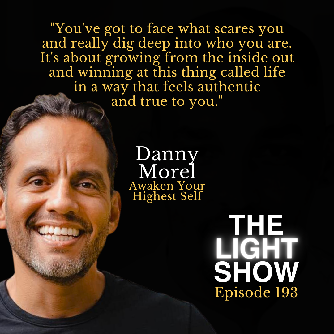 Ep 193: Awaken Your Highest Self with Danny Morel