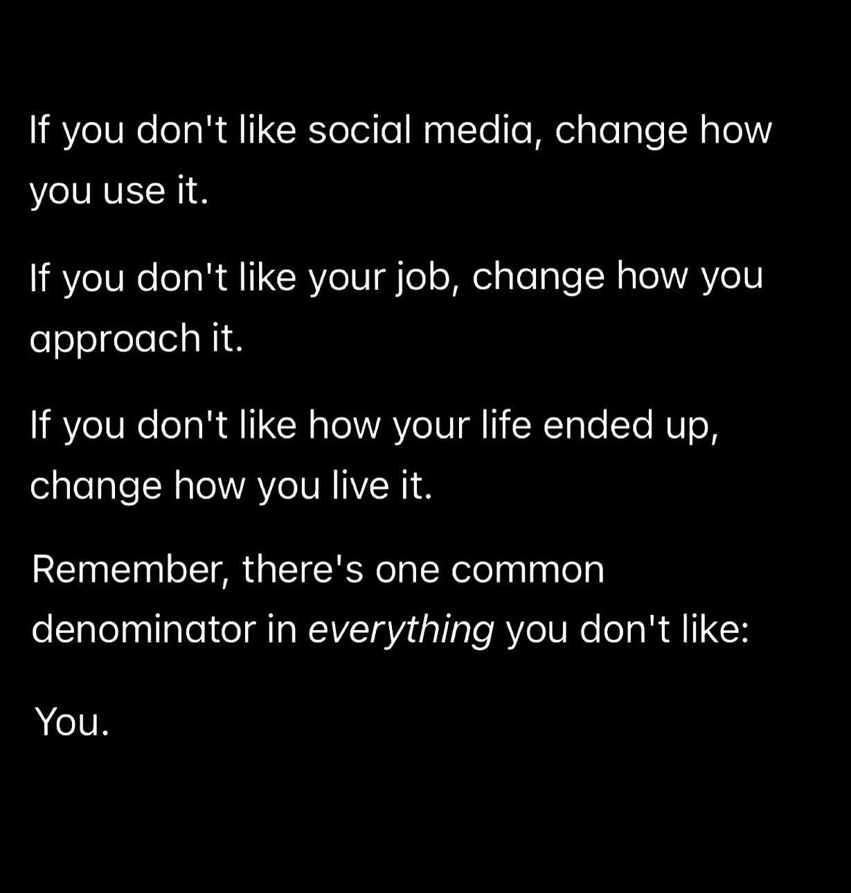 One way to read this is &ldquo;Oh, so you&rsquo;re saying that I&rsquo;m the problem.&rdquo;

But a stronger way to read it is: &ldquo;Oh, thanks for reminding me that I&rsquo;m the solution.&rdquo;

Drop a ❤️ if you appreciate this reminder.