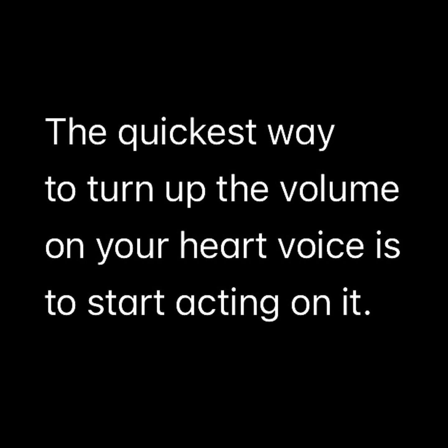 The more you act on your heart, the more clearly you will be able to hear it.

The less you act on it, the quieter it will get.

That&rsquo;s why some people experience their heart voice as a &ldquo;still small voice,&rdquo; while others experience i