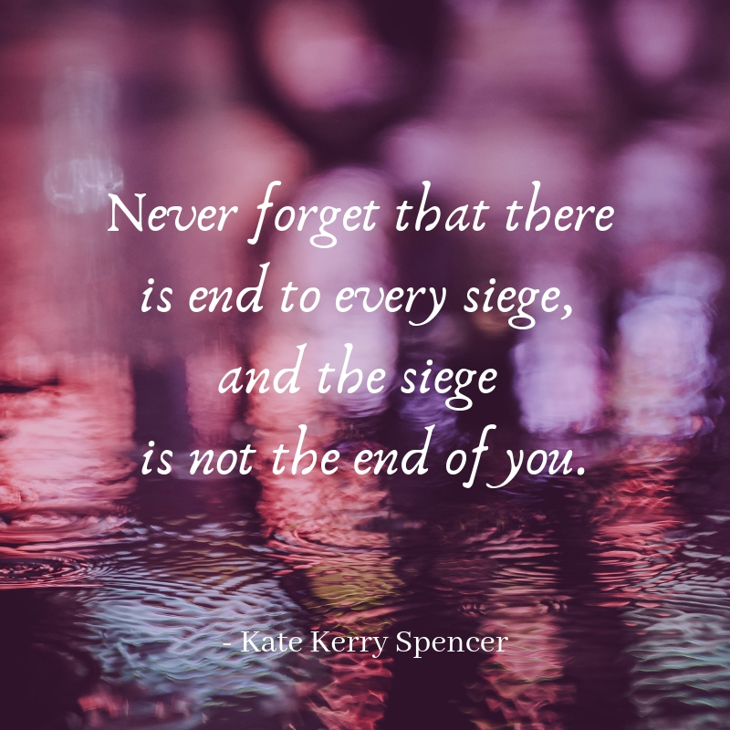 Never forget that there is end to every siege, and the siege is not the end of you..jpg