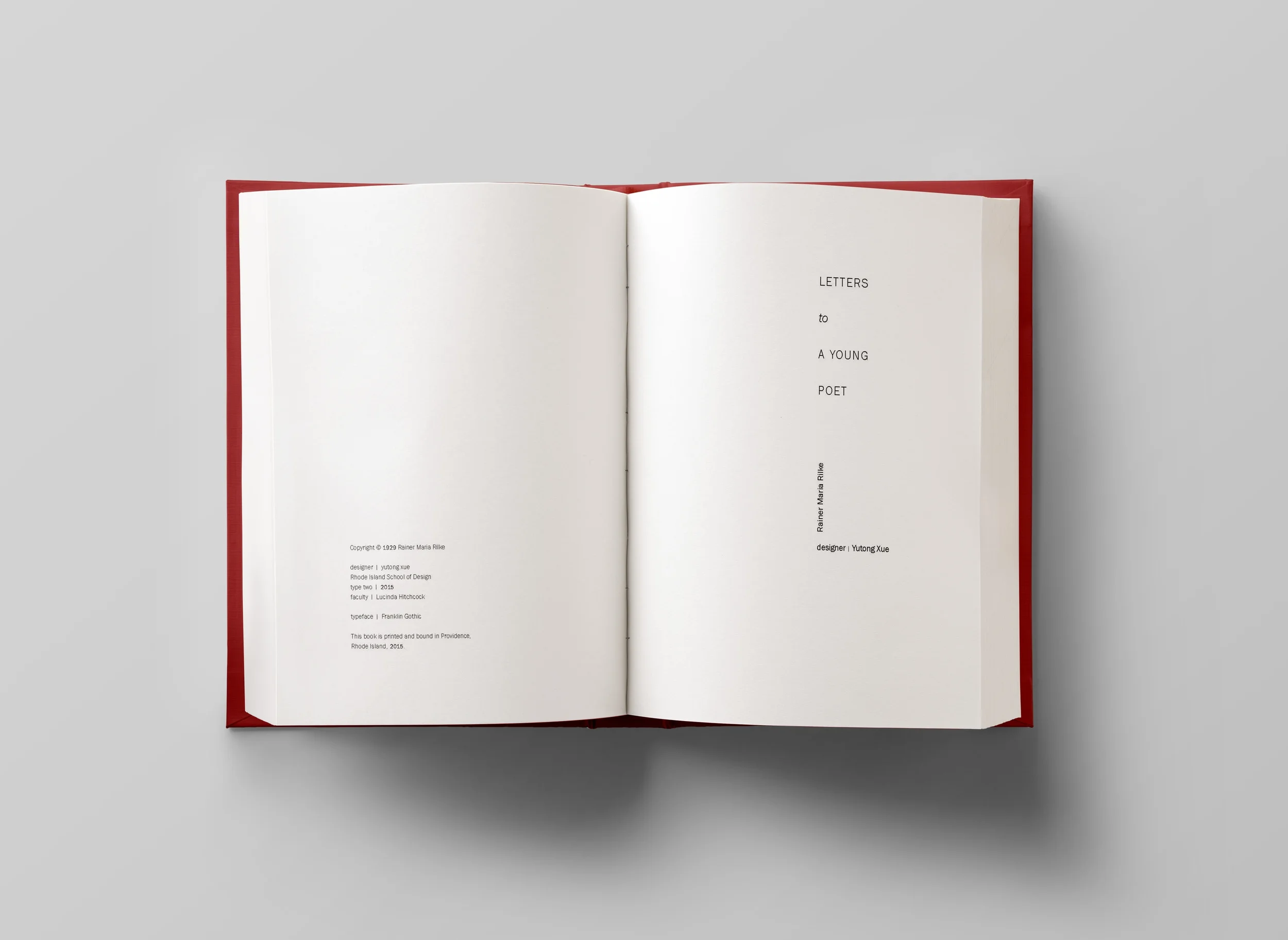 A personal interpretation of Letters to a young poet , by Rainer Maria Rilke. Different treatments of the text and layout give readers a more engaging and dynamic reading experience. Shown at Yale University Odds & Ends Art Book Fair 2015.