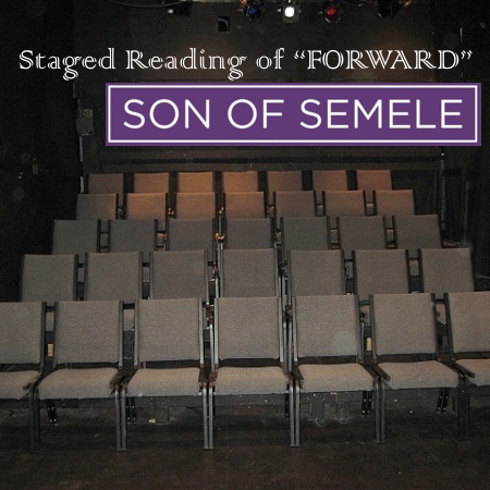 Reading of "FORWARD" at Son of Semele