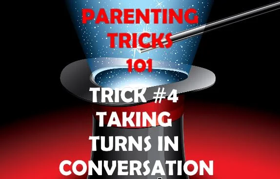 Trick #4. Not Interrupting and Taking Turns in Conversations