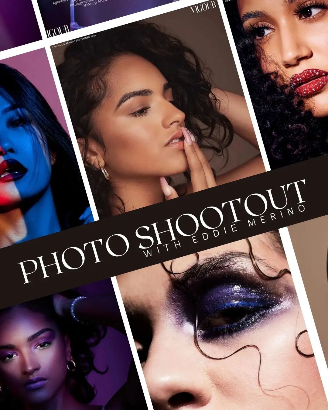 LET'S SHOOT!

We're excited to announce an exclusive photo shoot event with the talented photographer Eddie Merino. Models arrive camera-ready with your hair and makeup done to perfection. Together, we'll capture stunning editorial beauty and fashion