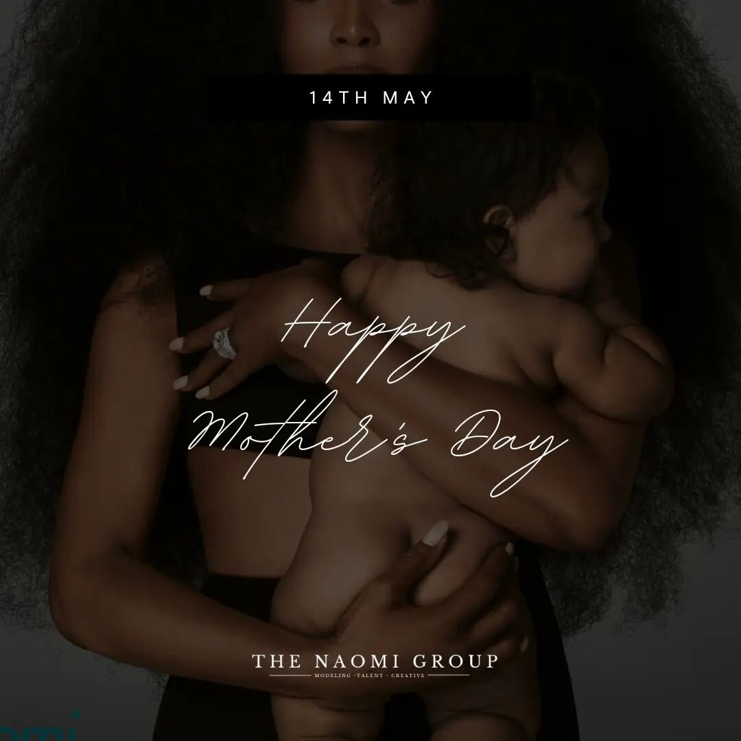 &quot;To all the remarkable mothers who gracefully balance the world of modeling while prioritizing the beautiful role of motherhood. Happy Mother's Day from the owner of The Naomi Group. Your dedication, strength, and love inspire us all. May this d