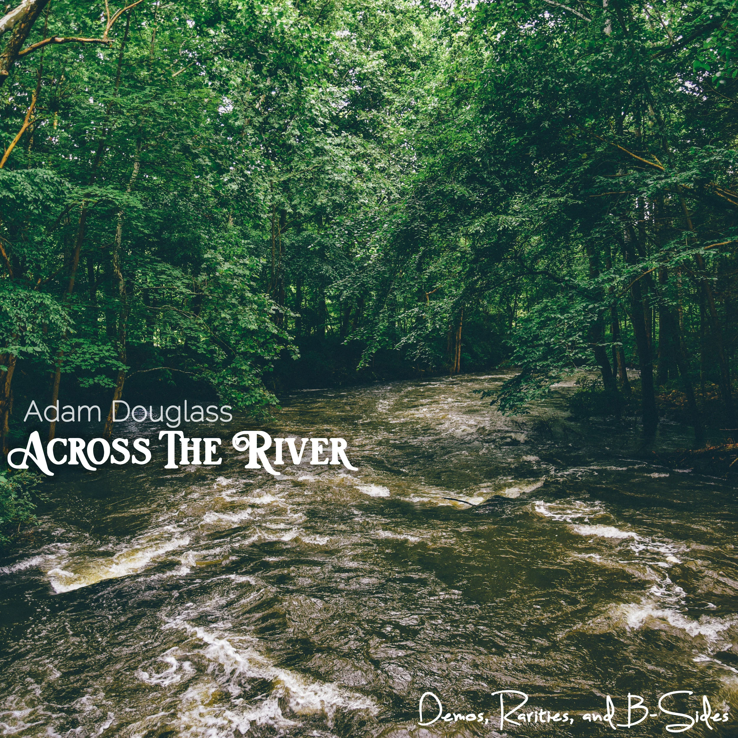 [Digital Download] "Across the River: Demos and B-Sides 2010-2016" (Full Album)