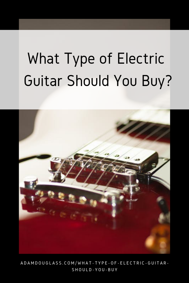 Pinterest Image - What Kind of Guitar to Buy.png