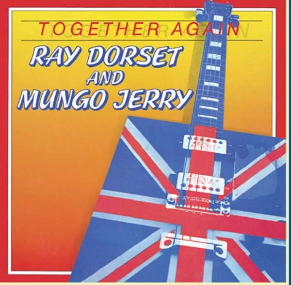 Ray Dorset & Mungo Jerry - T ogether Again