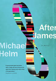 Michael Helm. After James . Penguin RandomHouse Canada. $34.95, 432 pp., ISBN: 9780771038761