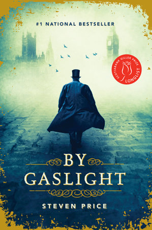 Steven Price. By Gaslight . McClelland & Stewart. $36.00, 752 pp., ISBN: 9780771069239