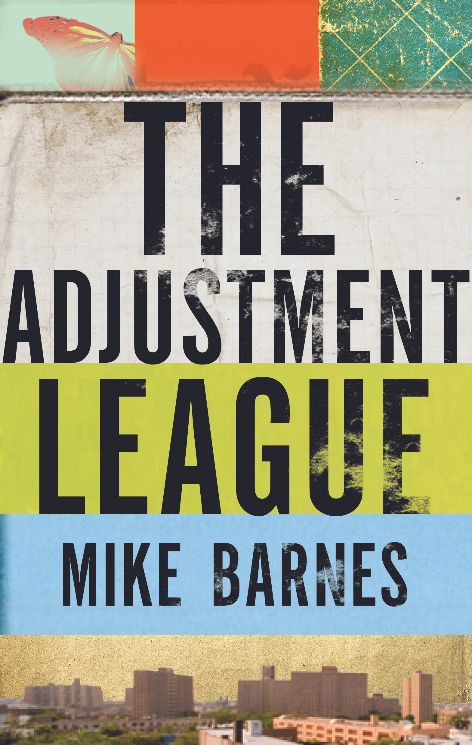 Mike Barnes. The Adjustment League . Biblioasis. $19.95, 352 pp., ISBN: 9781771960823