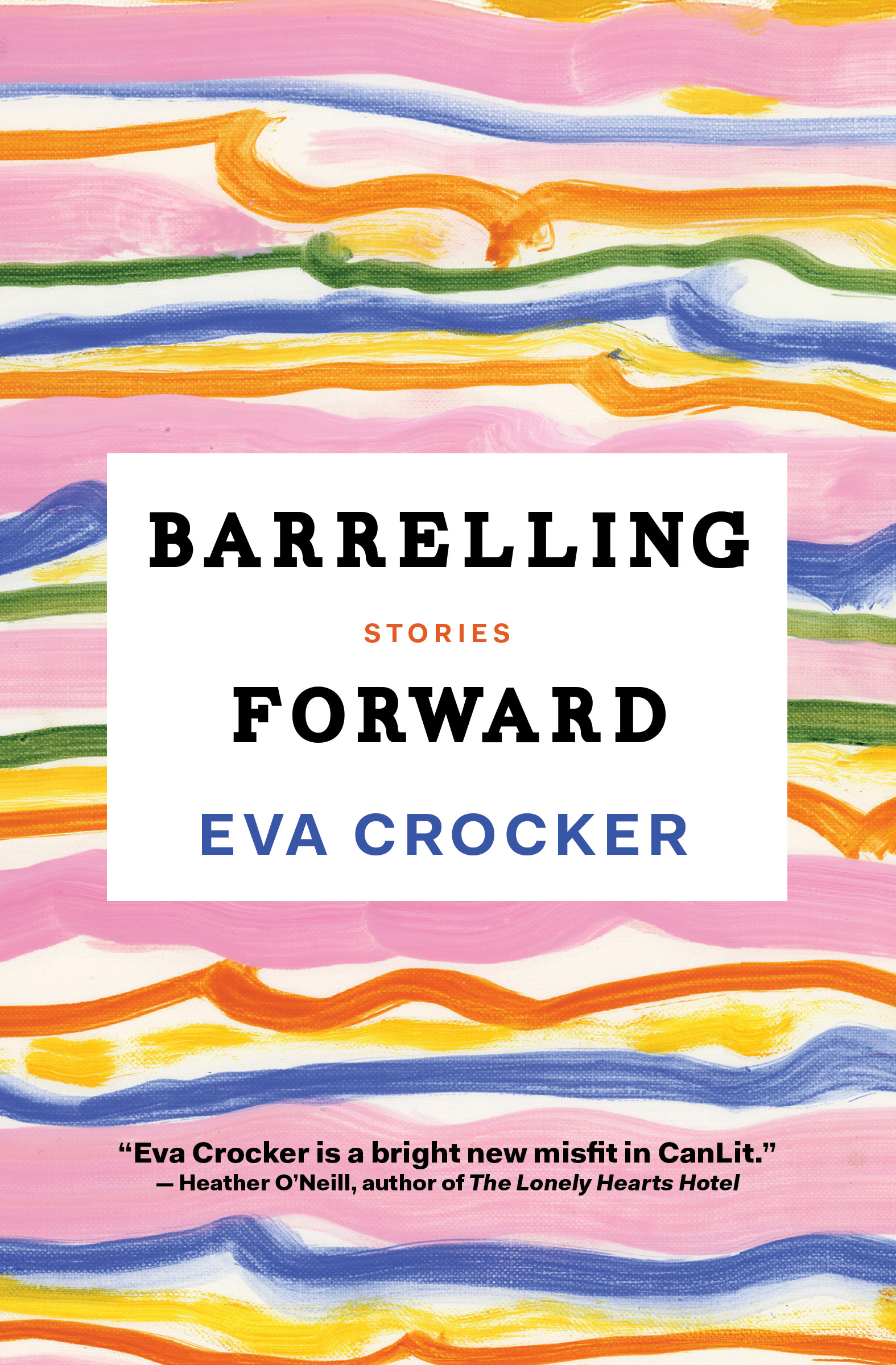 Eva Crocker. Barrelling Forward . House of Anansi. $19.95, 264 pp., ISBN: 9781487001438