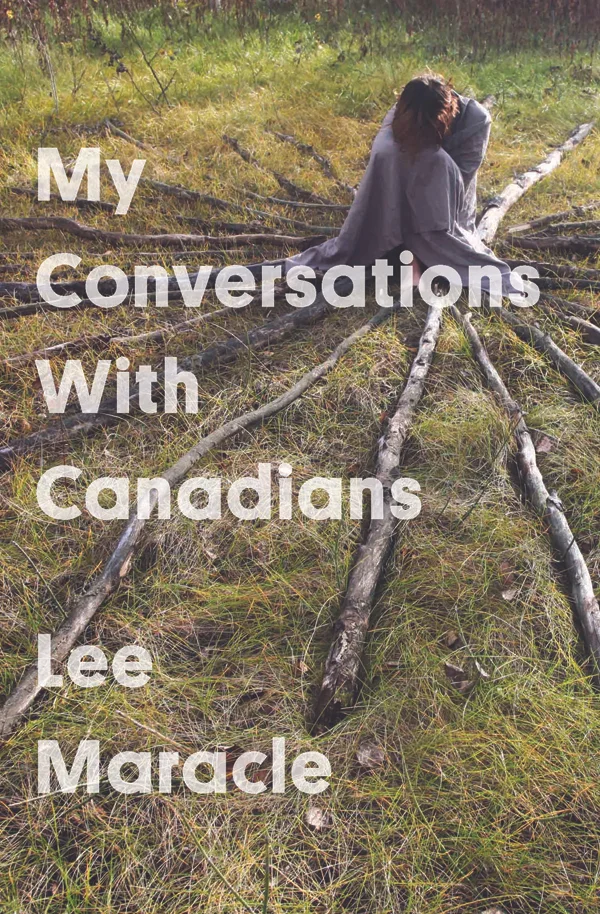 Lee Maracle. My Conversations with Canadians . BookThug. $20.00, 220 pp., ISBN: 978-1771663588