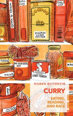 Naben Ruthnum. Curry: Eating, Reading, and Race. Coach House Books. $14.95, 144 pp., ISBN: 978-1552453513