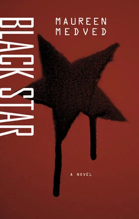 Maureen Medved. Black Star . Anvil Press. $20.00. 232 pp., ISBN: 9781772141122
