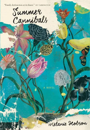 Melanie Hobson. Summer Cannibals . Penguin Canada. $24.95, 288 pp., ISBN: 978-0670068357