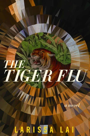 Larissa Lai. The Tiger Flu. Arsenal Pulp Press. $19.95. 334 pp., ISBN: 9781551527314