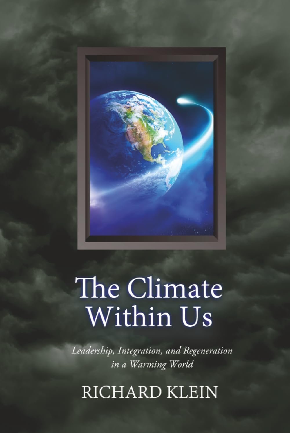 The Climate Within Us w/ Richard Klein (999)